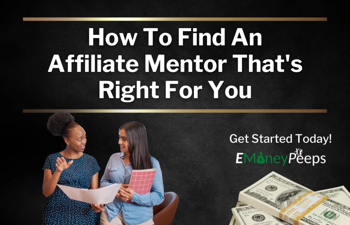 How To Find An Affiliate Mentor That’s Right For You How To Find An Affiliate Mentor That’s Right For You
