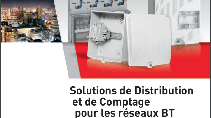 Solutions de Distribution et de Comptage pour les réseaux BT Solutions de Distribution et de Comptage pour les réseaux BT