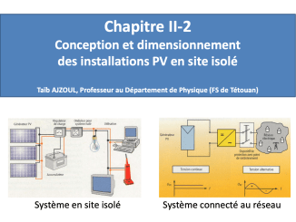 Conception et dimensionnement des installations photovoltaïques (PV) en site isolé Conception et dimensionnement des installations photovoltaïques (PV) en site isolé