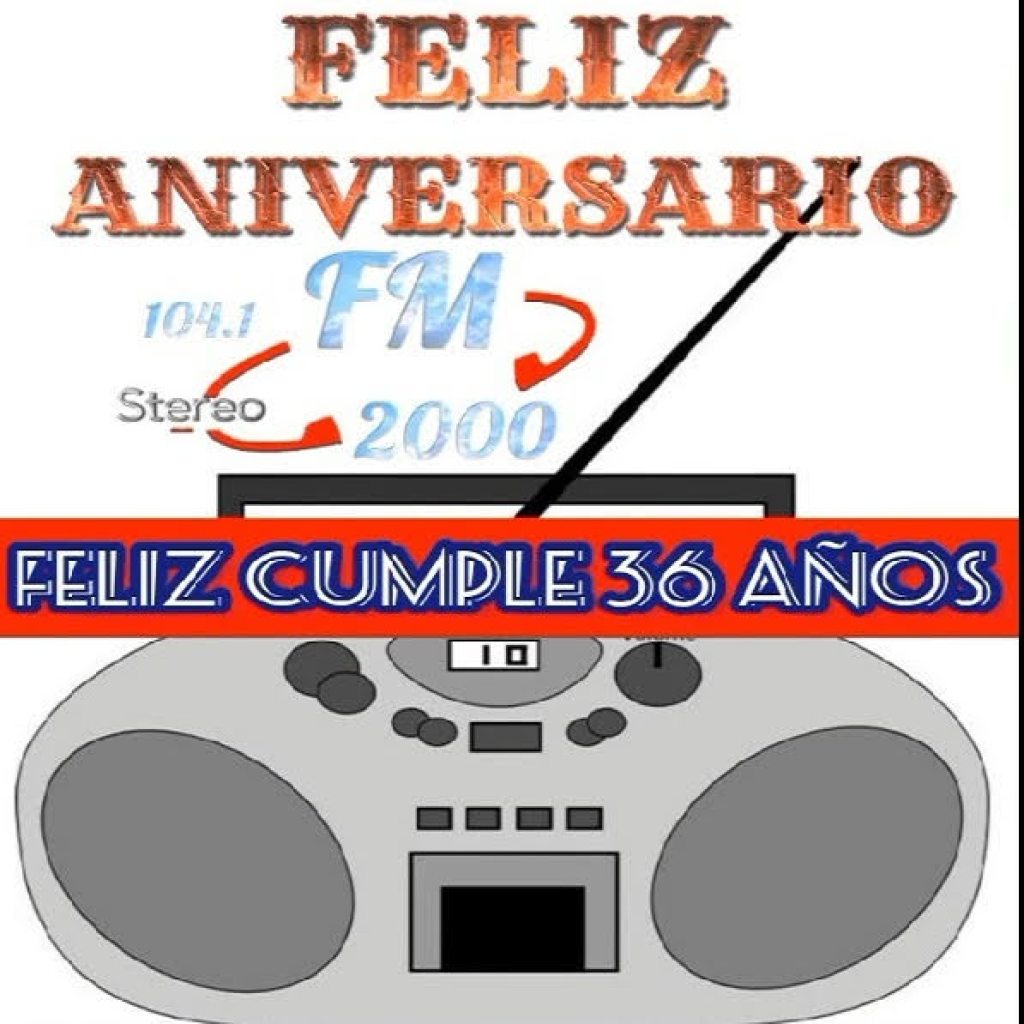 15 DE AGOSTO – FELICES 36 AÑOS FM 2000! 15 DE AGOSTO – FELICES 36 AÑOS FM 2000!