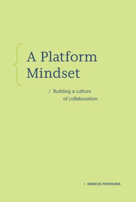 A Platform Mindset: Building a Culture of Collaboration A Platform Mindset: Building a Culture of Collaboration
