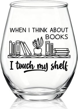 When I Think About Books I Touch My Shelf Stemless Wine Glass, Funny Gifts for Book Club, Unique Wine Glass for Readers, Lovers, Graduation Christmas Birthday Gifts Gifts When I Think About Books I Touch My Shelf Stemless Wine Glass, Funny Gifts for Book Club, Unique Wine Glass for Readers, Lovers, Graduation Christmas Birthday Gifts Gifts