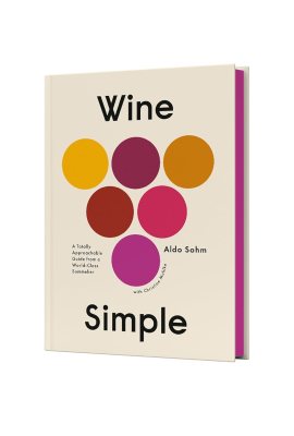 Wine Simple: A Totally Approachable Guide from a World-Class Sommelier Wine Simple: A Totally Approachable Guide from a World-Class Sommelier