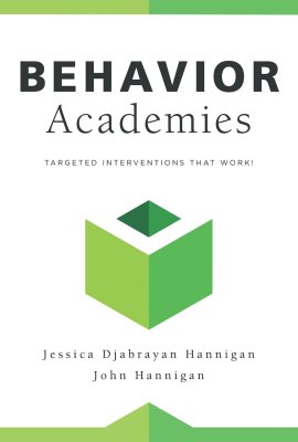 Behavior Academies: Targeted Interventions That Work! Behavior Academies: Targeted Interventions That Work!