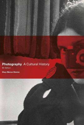 Photography: A Cultural History Photography: A Cultural History