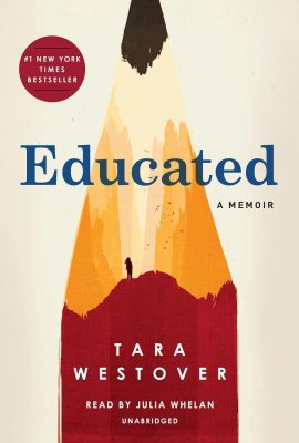 Educated: A Memoir Educated: A Memoir