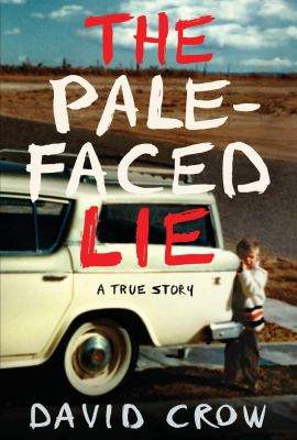 The Pale-Faced Lie: A True Story The Pale-Faced Lie: A True Story