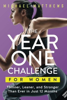 The Year One Challenge for Women: Thinner, Leaner, and Stronger Than Ever in 12 Months (The Thinner Leaner Stronger Series) The Year One Challenge for Women: Thinner, Leaner, and Stronger Than Ever in 12 Months (The Thinner Leaner Stronger Series)