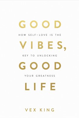 Good Vibes, Good Life: How Self-Love Is the Key to Unlocking Your Greatness: OVER 2 MILLION COPIES SOLD Good Vibes, Good Life: How Self-Love Is the Key to Unlocking Your Greatness: OVER 2 MILLION COPIES SOLD