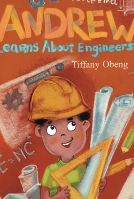 Andrew Learns about Engineers: Career Book for Kids (STEM Children’s Books) Andrew Learns about Engineers: Career Book for Kids (STEM Children’s Books)