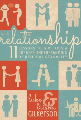 Relationships: 11 Lessons to Give Kids a Greater Understanding of Biblical Sexuality Relationships: 11 Lessons to Give Kids a Greater Understanding of Biblical Sexuality