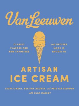 Van Leeuwen Artisan Ice Cream: An Artisanal Cookbook of Dairy Free and Traditional Ice Cream Recipes Van Leeuwen Artisan Ice Cream: An Artisanal Cookbook of Dairy Free and Traditional Ice Cream Recipes