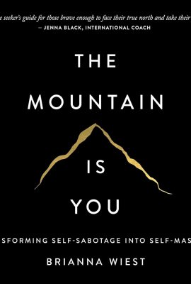 The Mountain Is You: Transforming Self-Sabotage into Self-Mastery The Mountain Is You: Transforming Self-Sabotage into Self-Mastery