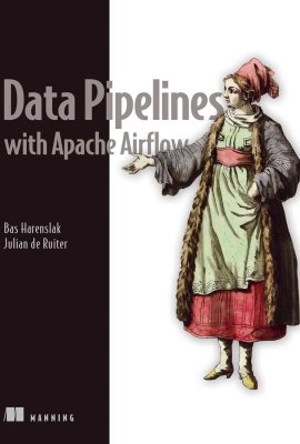 Data Pipelines with Apache Airflow Data Pipelines with Apache Airflow