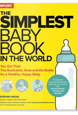 The Simplest Baby Book in the World: The Illustrated, Grab-and-Do Guide for a Healthy, Happy Baby The Simplest Baby Book in the World: The Illustrated, Grab-and-Do Guide for a Healthy, Happy Baby