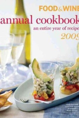 Food & Wine 2009 Annual Cookbook Food & Wine 2009 Annual Cookbook