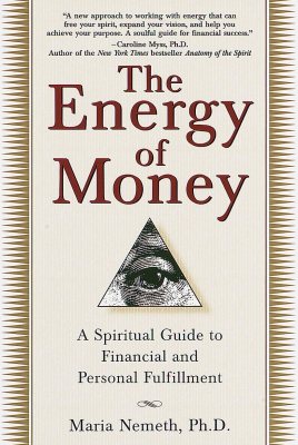 The Energy of Money: A Spiritual Guide to Financial and Personal Fulfillment The Energy of Money: A Spiritual Guide to Financial and Personal Fulfillment