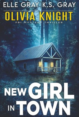 New Girl in Town (Olivia Knight FBI Mystery Thriller) New Girl in Town (Olivia Knight FBI Mystery Thriller)