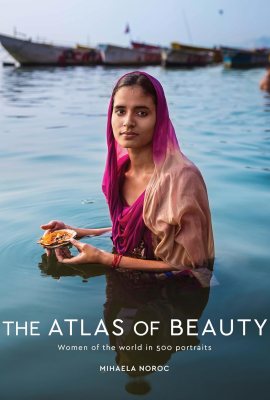The Atlas of Beauty: Women of the World in 500 Portraits The Atlas of Beauty: Women of the World in 500 Portraits