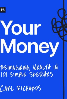 Your Money: Reimagining Wealth in 101 Simple Sketches Your Money: Reimagining Wealth in 101 Simple Sketches