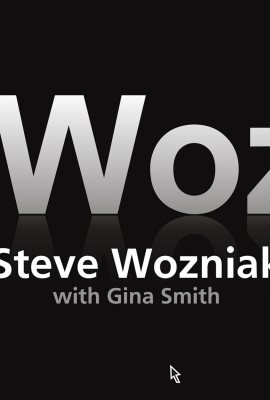 iWoz: How I Invented the Personal Computer and Had Fun Along the Way iWoz: How I Invented the Personal Computer and Had Fun Along the Way