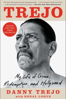 Trejo: My Life of Crime, Redemption, and Hollywood Trejo: My Life of Crime, Redemption, and Hollywood
