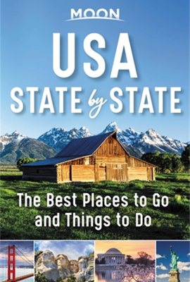 Moon USA State by State: The Best Things to Do in Every State for Your Travel Bucket List (Travel Guide) Moon USA State by State: The Best Things to Do in Every State for Your Travel Bucket List (Travel Guide)