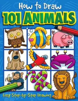 How to Draw 101 Animals How to Draw 101 Animals