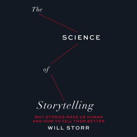 The Science of Storytelling The Science of Storytelling