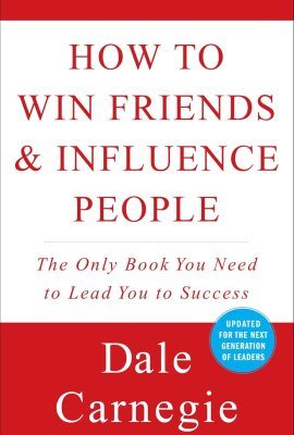 How to Win Friends & Influence People (Dale Carnegie Books) How to Win Friends & Influence People (Dale Carnegie Books)