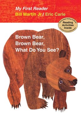 Brown Bear, Brown Bear, What Do You See? My First Reader Brown Bear, Brown Bear, What Do You See? My First Reader