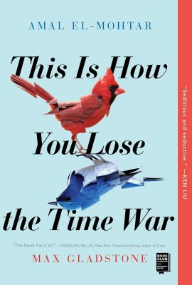 This Is How You Lose the Time War This Is How You Lose the Time War