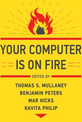 Your Computer Is on Fire Your Computer Is on Fire