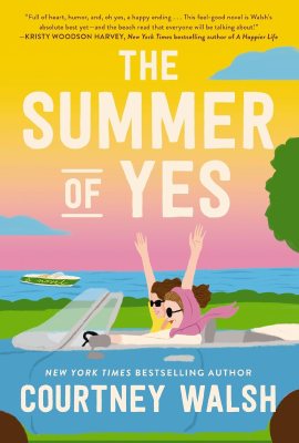 The Summer of Yes: The feel-good story about letting go and taking a chance on life The Summer of Yes: The feel-good story about letting go and taking a chance on life
