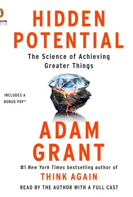 Hidden Potential: The Science of Achieving Greater Things Hidden Potential: The Science of Achieving Greater Things