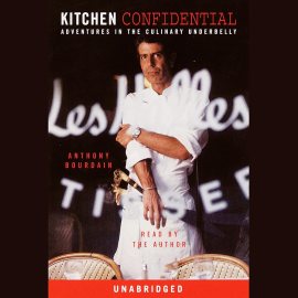 Kitchen Confidential: Adventures in the Culinary Underbelly Kitchen Confidential: Adventures in the Culinary Underbelly