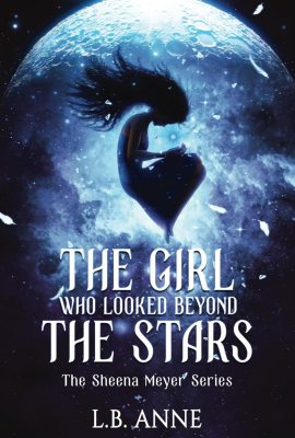 The Girl Who Looked Beyond The Stars (Sheena Meyer) The Girl Who Looked Beyond The Stars (Sheena Meyer)