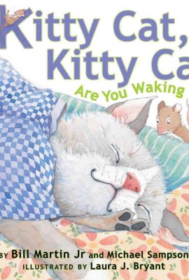 Kitty Cat, Kitty Cat, Are You Waking Up? Kitty Cat, Kitty Cat, Are You Waking Up?
