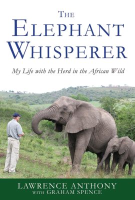 The Elephant Whisperer: My Life with the Herd in the African Wild The Elephant Whisperer: My Life with the Herd in the African Wild