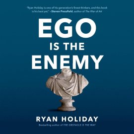 Ego Is the Enemy Ego Is the Enemy