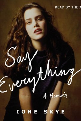 Say Everything: A Memoir Say Everything: A Memoir