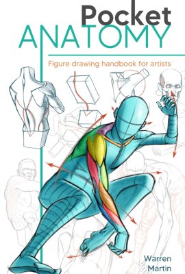 Pocket Anatomy: Figure Drawing Handbook in Color for Artists, Learning How to Draw Human Body by Simplifying the Complex Structures of the Body and Understanding the Human Form Pocket Anatomy: Figure Drawing Handbook in Color for Artists, Learning How to Draw Human Body by Simplifying the Complex Structures of the Body and Understanding the Human Form