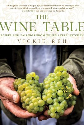 The Wine Table: Recipes and Pairings from Winemakers’ Kitchens The Wine Table: Recipes and Pairings from Winemakers’ Kitchens
