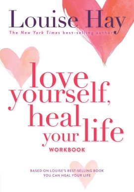 Love Yourself, Heal Your Life Workbook Love Yourself, Heal Your Life Workbook