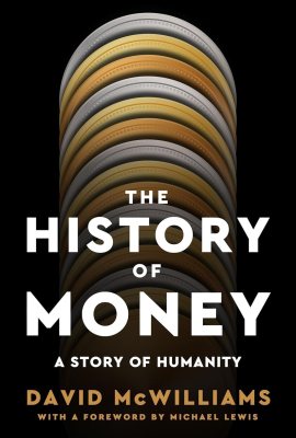 The History of Money: A Story of Humanity The History of Money: A Story of Humanity