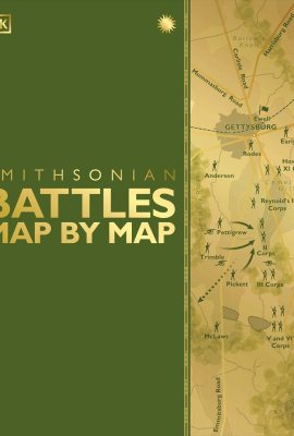 Battles Map by Map (DK History Map by Map) Battles Map by Map (DK History Map by Map)