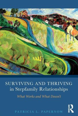 Surviving and Thriving in Stepfamily Relationships Surviving and Thriving in Stepfamily Relationships