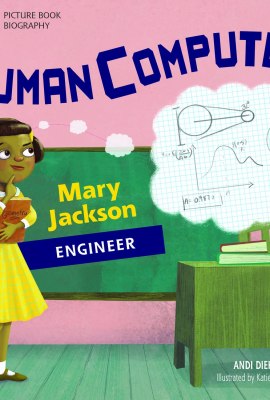 Human Computer: Mary Jackson, Engineer (Picture Book Biography) Human Computer: Mary Jackson, Engineer (Picture Book Biography)