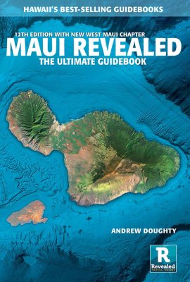 Maui Revealed: The Ultimate Guidebook Maui Revealed: The Ultimate Guidebook