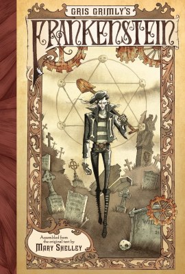 Gris Grimly’s Frankenstein: A Graphic Novel Gris Grimly’s Frankenstein: A Graphic Novel